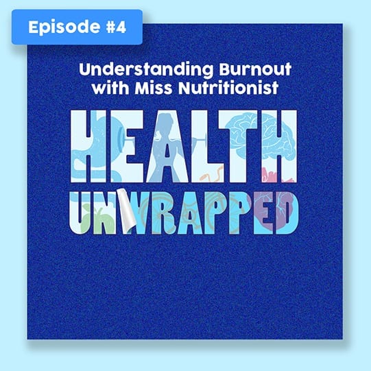 Health Unwrapped Ep.4